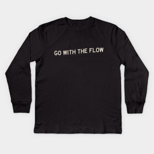 Go With the Flow Kids Long Sleeve T-Shirt
